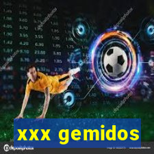 xxx gemidos